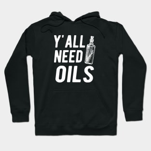 Essential Oil - Y'all Need Oils Hoodie